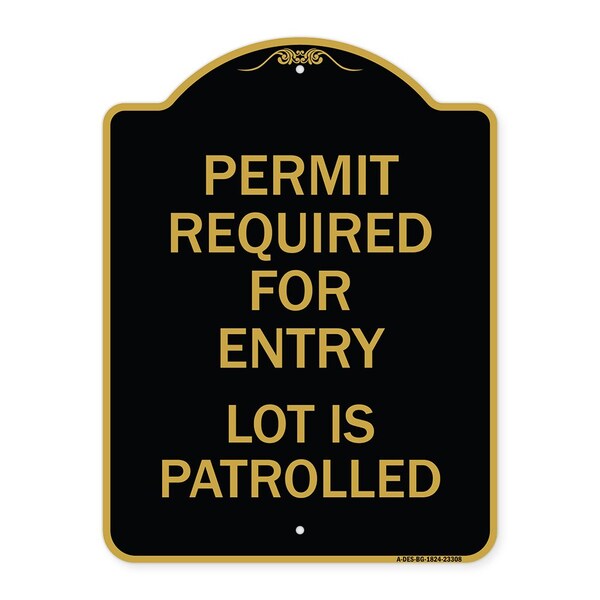 Permit Required for Entry Lot Is Patrolled Parking, Black & Gold Alum, 18" H, BG-1824-23308